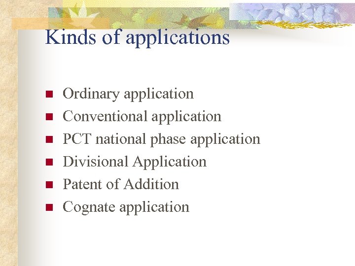 Kinds of applications n n n Ordinary application Conventional application PCT national phase application