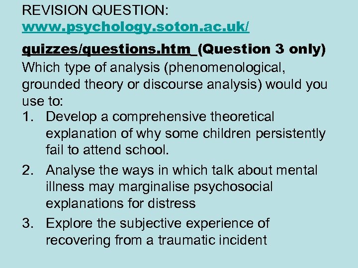 REVISION QUESTION: www. psychology. soton. ac. uk/ quizzes/questions. htm (Question 3 only) Which type