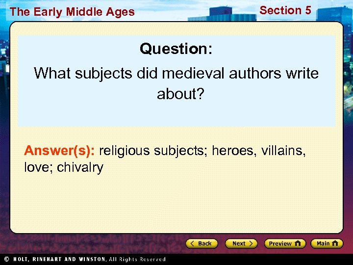 Section 5 The Early Middle Ages Question: What subjects did medieval authors write about?