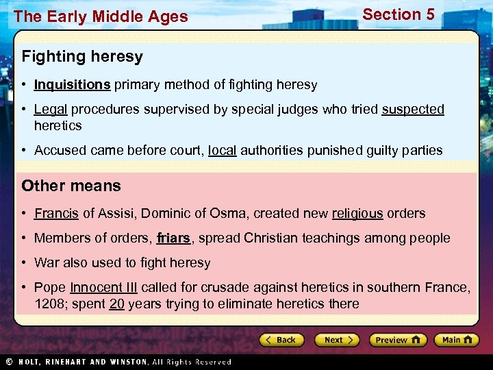 The Early Middle Ages Section 5 Fighting heresy • Inquisitions primary method of fighting