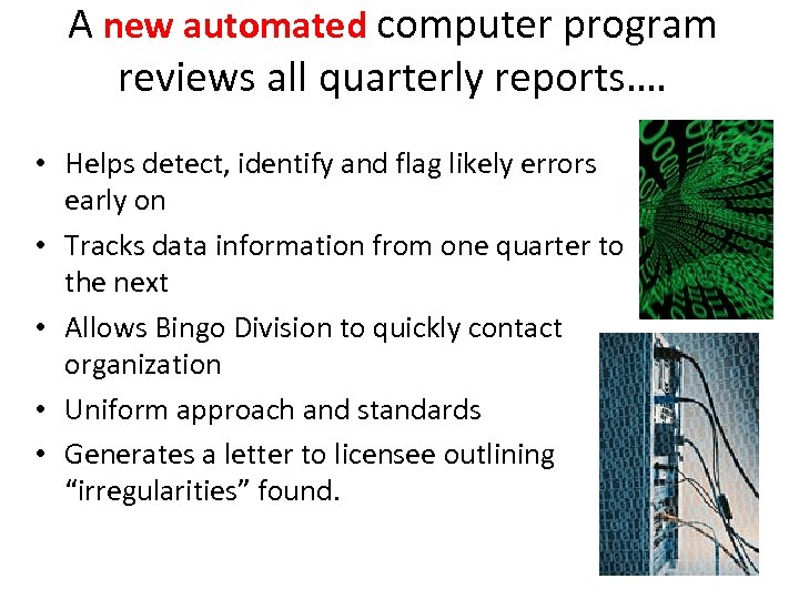 A new automated computer program reviews all quarterly reports…. • Helps detect, identify and