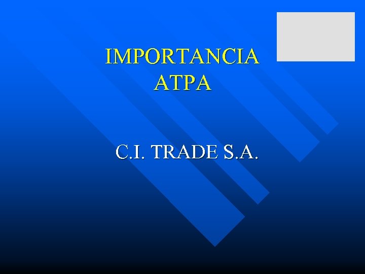 IMPORTANCIA ATPA C. I. TRADE S. A. 