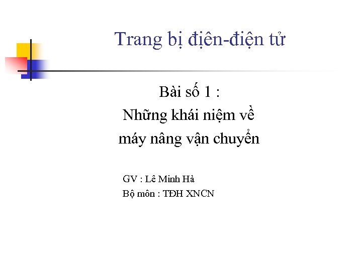 Trang bị địên-điện tử Bài số 1 : Những khái niệm về máy nâng