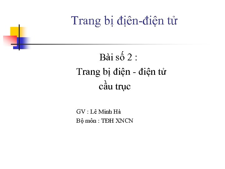 Trang bị địên-điện tử Bài số 2 : Trang bị điện - điện tử