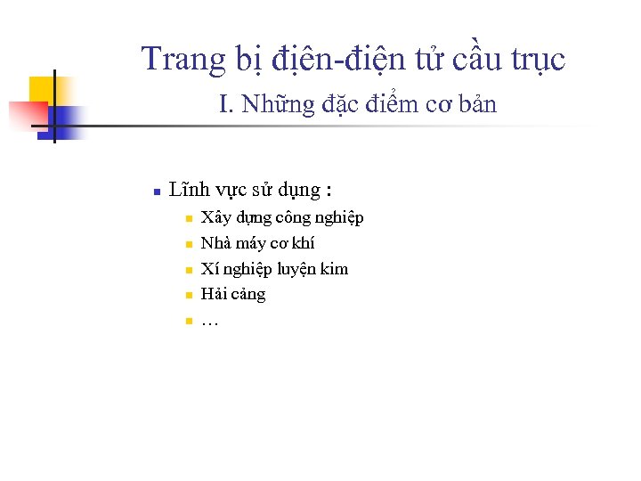 Trang bị địên-điện tử cầu trục I. Những đặc điểm cơ bản n Lĩnh