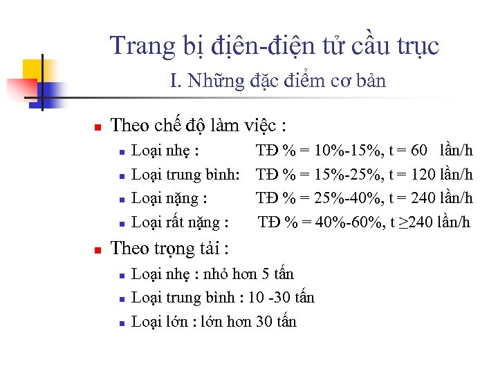 Trang bị địên-điện tử cầu trục I. Những đặc điểm cơ bản n Theo