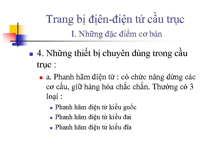 Trang bị địên-điện tử cầu trục I. Những đặc điểm cơ bản n 4.