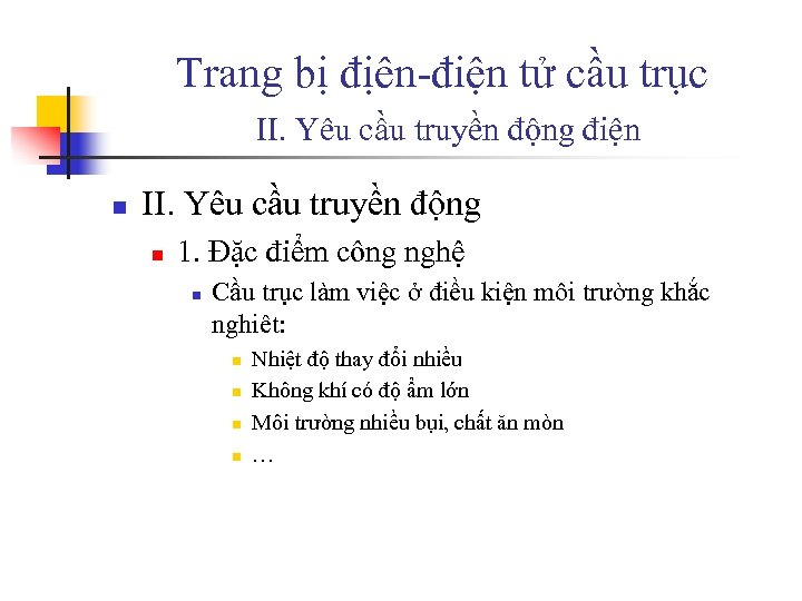 Trang bị địên-điện tử cầu trục II. Yêu cầu truyền động điện n II.