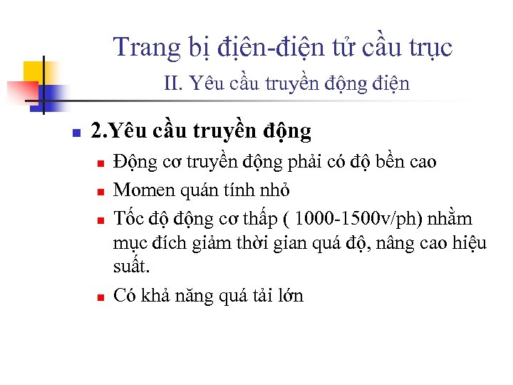 Trang bị địên-điện tử cầu trục II. Yêu cầu truyền động điện n 2.