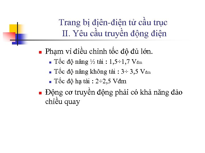 Trang bị địên-điện tử cầu trục II. Yêu cầu truyền động điện n Phạm