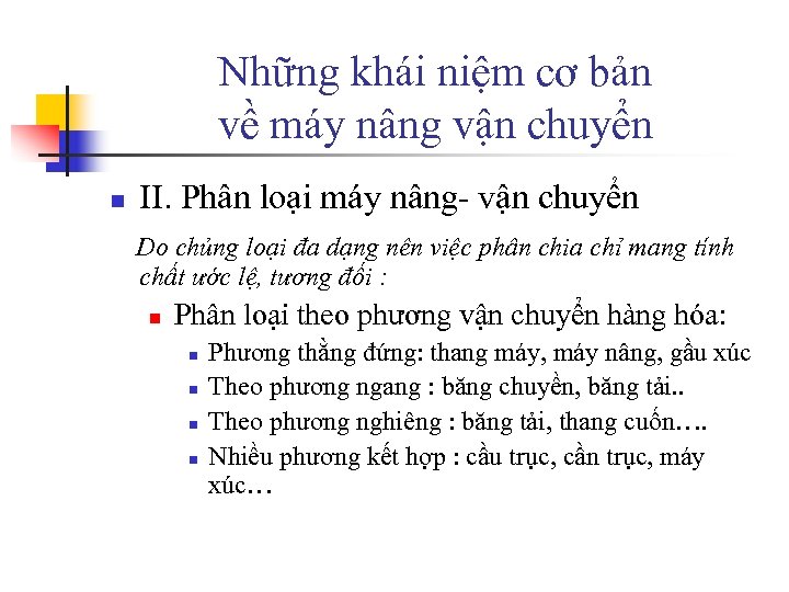 Những khái niệm cơ bản về máy nâng vận chuyển n II. Phân loại