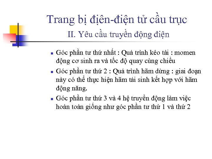 Trang bị địên-điện tử cầu trục II. Yêu cầu truyền động điện n Góc