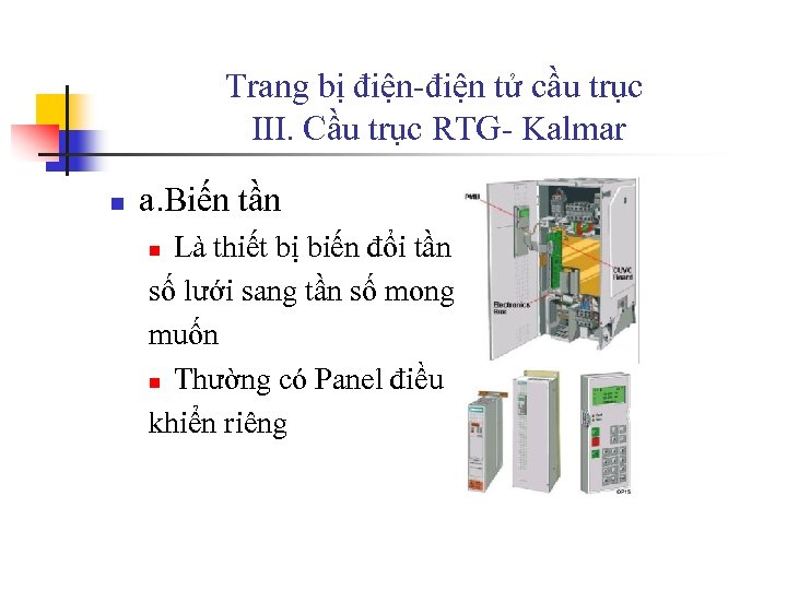 Trang bị điện-điện tử cầu trục III. Cầu trục RTG- Kalmar n a. Biến