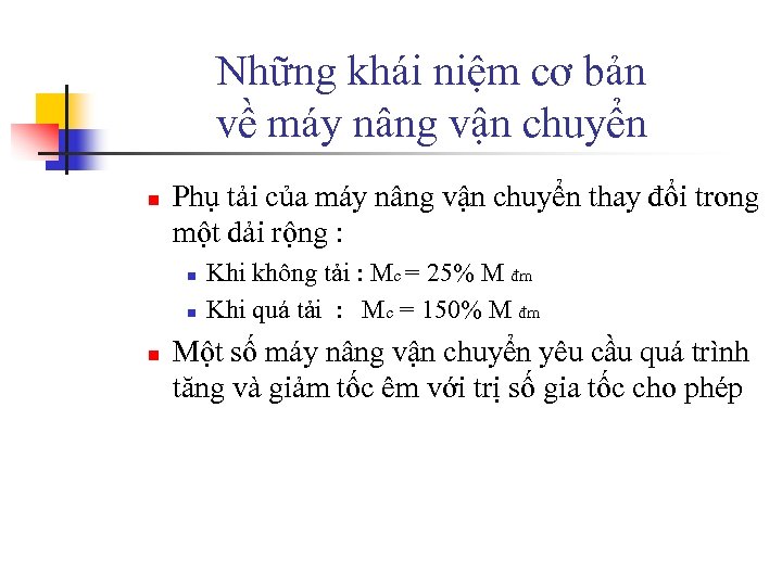 Những khái niệm cơ bản về máy nâng vận chuyển n Phụ tải của