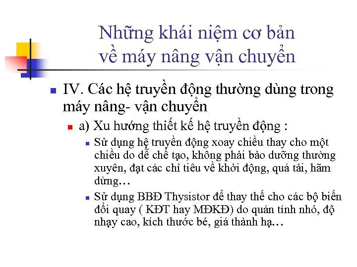 Những khái niệm cơ bản về máy nâng vận chuyển n IV. Các hệ