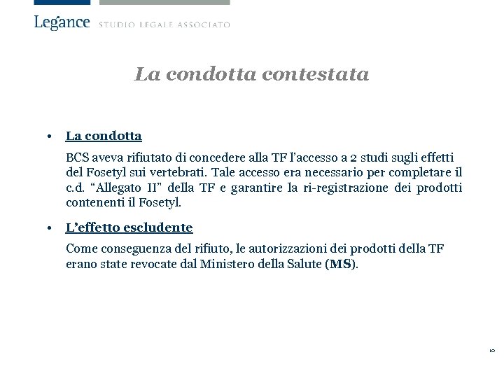 La condotta contestata • La condotta BCS aveva rifiutato di concedere alla TF l’accesso