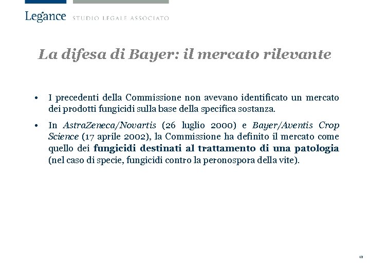 La difesa di Bayer: il mercato rilevante • I precedenti della Commissione non avevano
