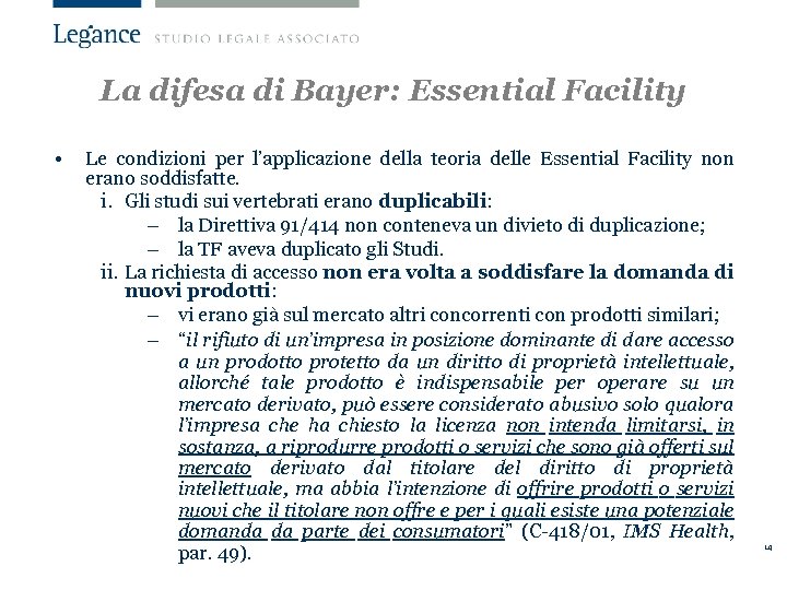 La difesa di Bayer: Essential Facility • Le condizioni per l’applicazione della teoria delle