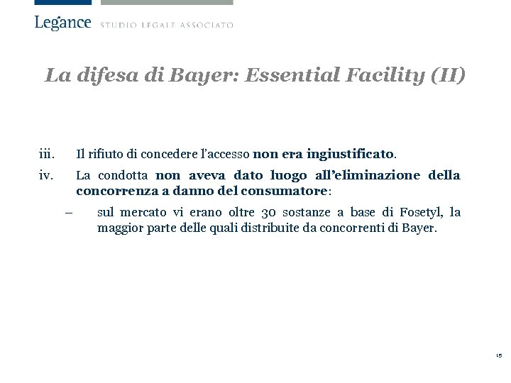 La difesa di Bayer: Essential Facility (II) iii. Il rifiuto di concedere l’accesso non