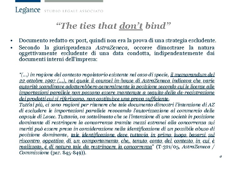 “The ties that don’t bind” • • Documento redatto ex post, quindi non era