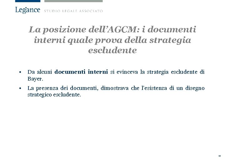 La posizione dell’AGCM: i documenti interni quale prova della strategia escludente • Da alcuni