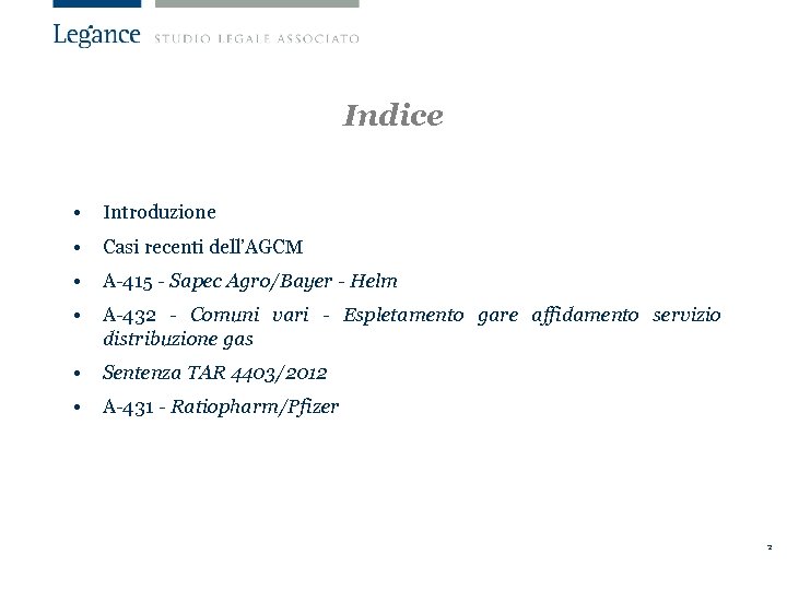 Indice • Introduzione • Casi recenti dell’AGCM • A-415 - Sapec Agro/Bayer - Helm