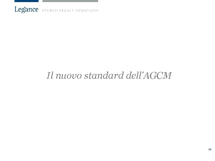 Il nuovo standard dell’AGCM 35 