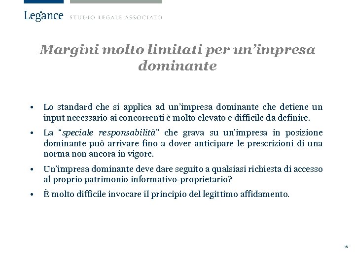 Margini molto limitati per un’impresa dominante • Lo standard che si applica ad un’impresa