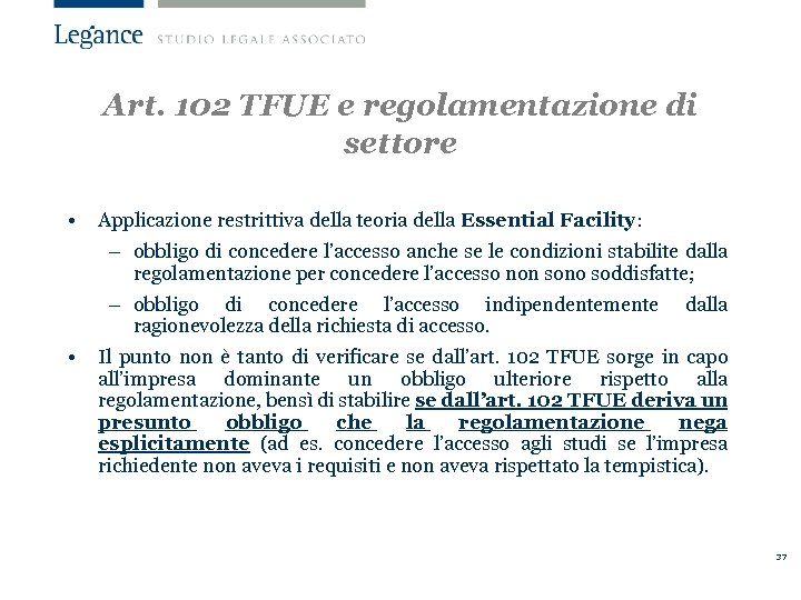 Art. 102 TFUE e regolamentazione di settore • Applicazione restrittiva della teoria della Essential