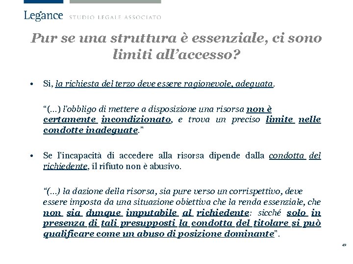 Pur se una struttura è essenziale, ci sono limiti all’accesso? • Si, la richiesta