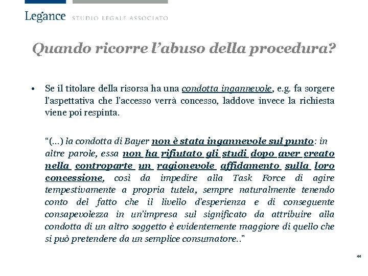 Quando ricorre l’abuso della procedura? • Se il titolare della risorsa ha una condotta