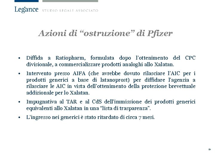 Azioni di “ostruzione” di Pfizer • Diffida a Ratiopharm, formulata dopo l’ottenimento del CPC