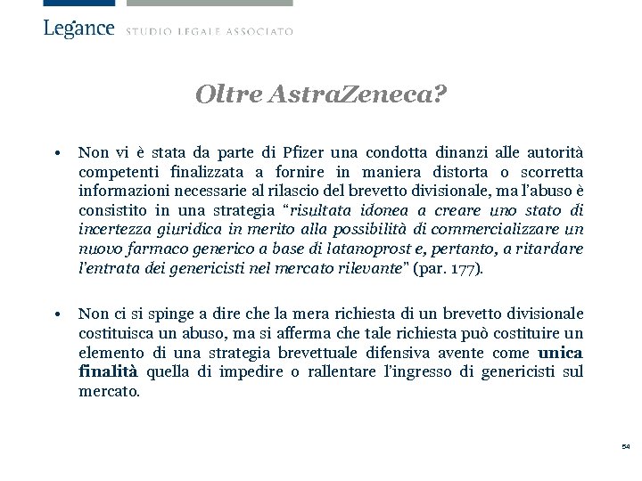 Oltre Astra. Zeneca? • Non vi è stata da parte di Pfizer una condotta