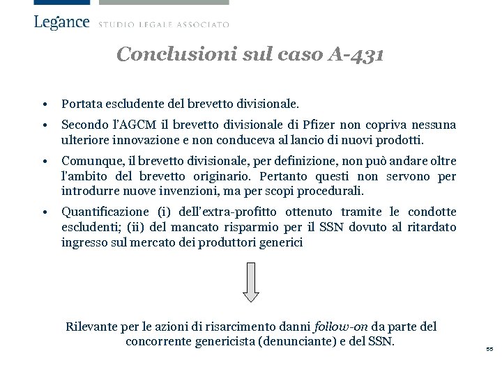 Conclusioni sul caso A-431 • Portata escludente del brevetto divisionale. • Secondo l’AGCM il