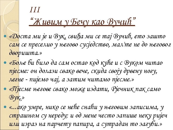III “Живим у Бечу као Вучић” «Доста ми је и Вук, свиђа ми се