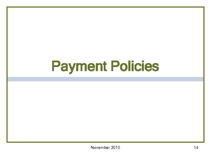 Payment Policies November 2010 14 