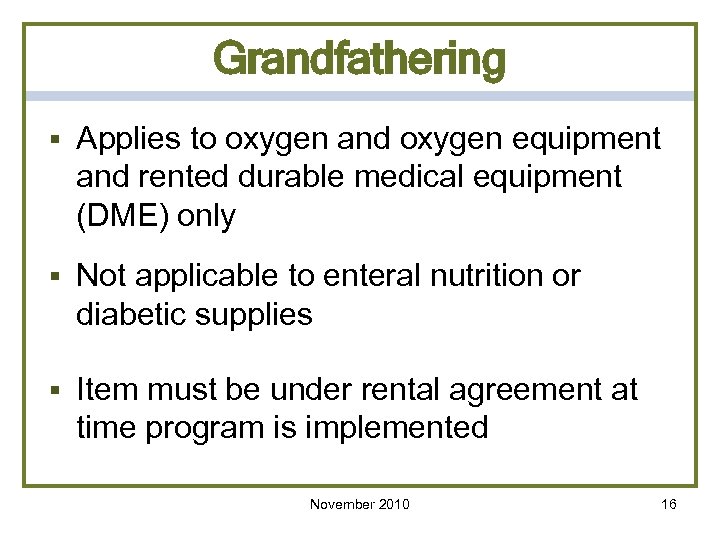 Grandfathering § Applies to oxygen and oxygen equipment and rented durable medical equipment (DME)