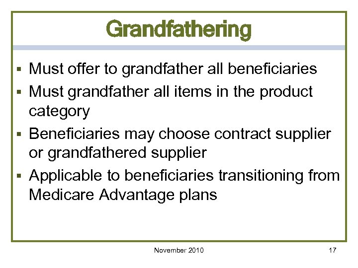 Grandfathering § Must offer to grandfather all beneficiaries § Must grandfather all items in