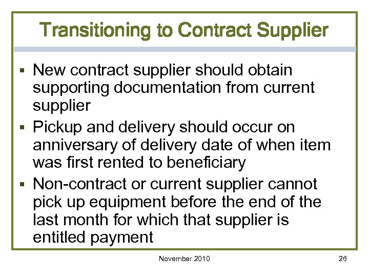 Transitioning to Contract Supplier § New contract supplier should obtain supporting documentation from current