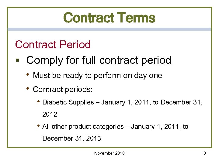 Contract Terms Contract Period § Comply for full contract period • Must be ready