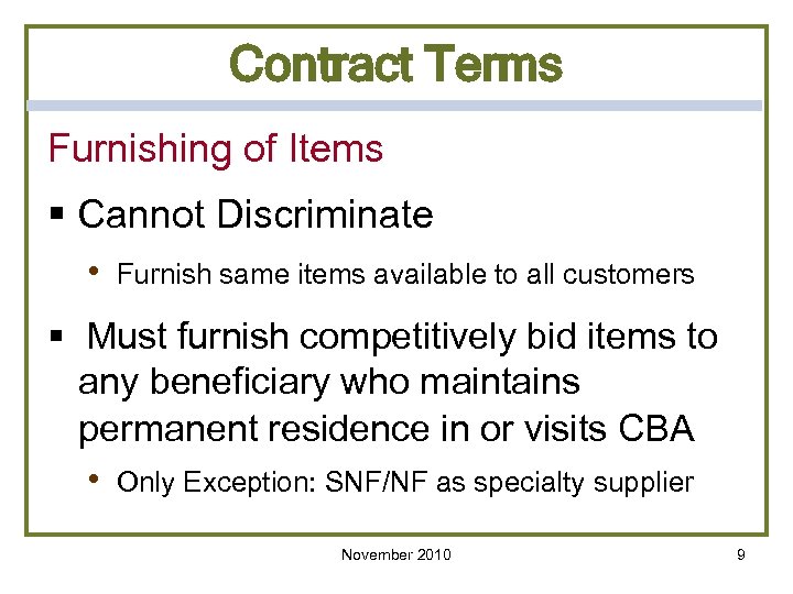 Contract Terms Furnishing of Items § Cannot Discriminate • Furnish same items available to