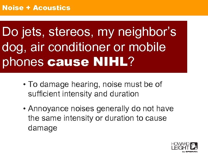 Noise + Acoustics Do jets, stereos, my neighbor’s dog, air conditioner or mobile phones