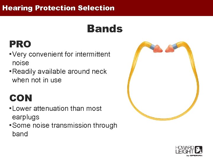 Hearing Protection Selection Bands PRO • Very convenient for intermittent noise • Readily available