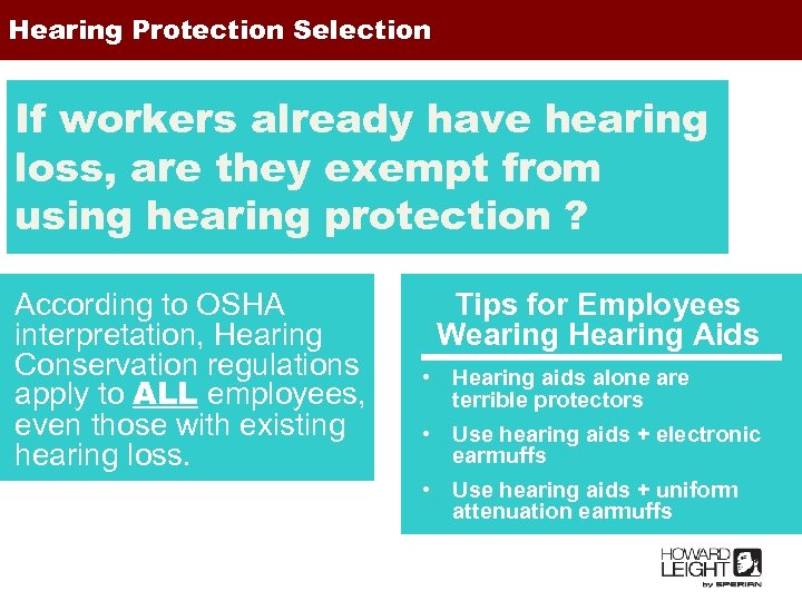 Hearing Protection Selection If workers already have hearing loss, are they exempt from using