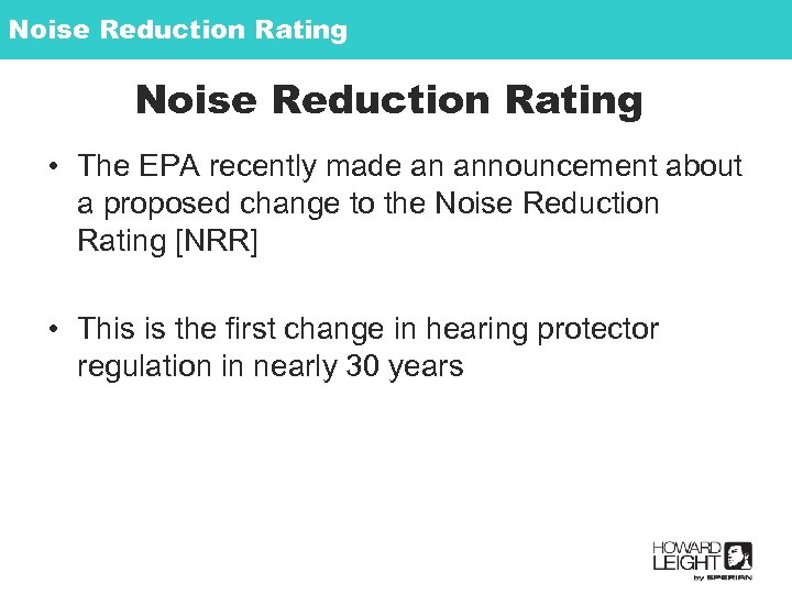 Noise Reduction Rating • The EPA recently made an announcement about a proposed change