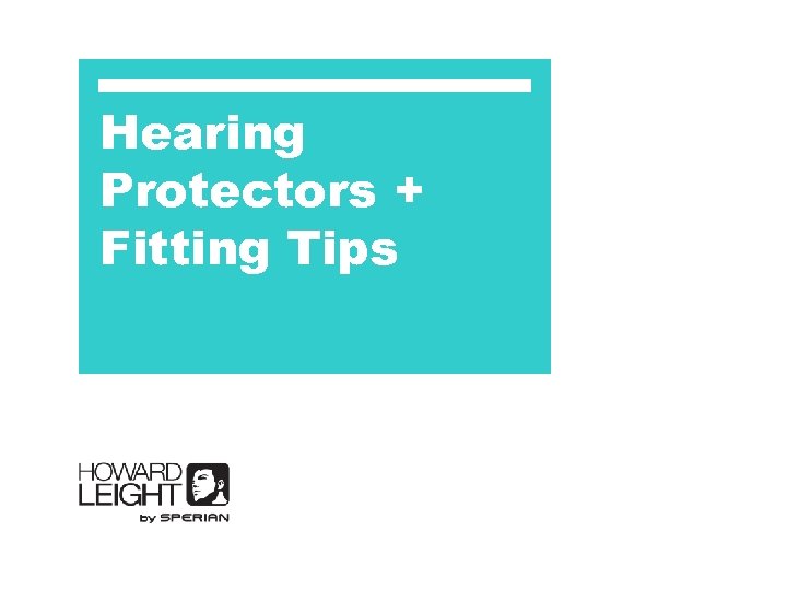 Hearing Protectors + Fitting Tips 