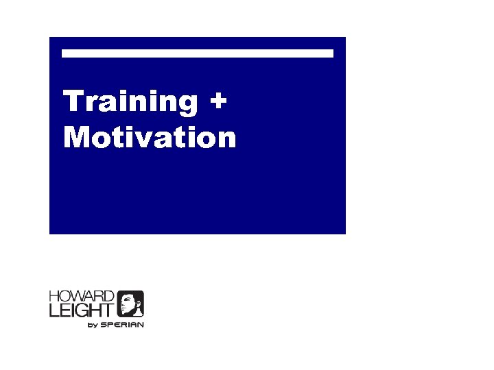 Training + Motivation 