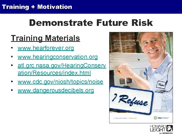 Training + Motivation Demonstrate Future Risk Training Materials • www. hearforever. org • www.