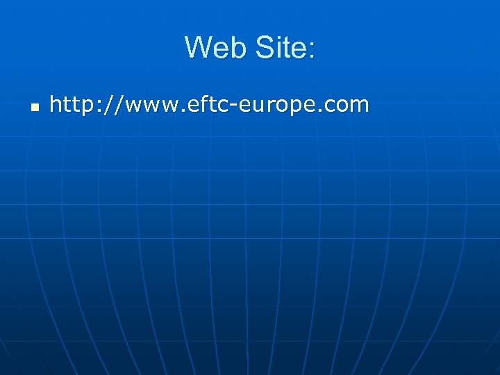 Web Site: n http: //www. eftc-europe. com 