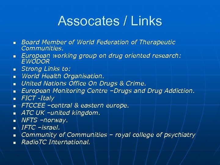Assocates / Links n n n n Board Member of World Federation of Therapeutic
